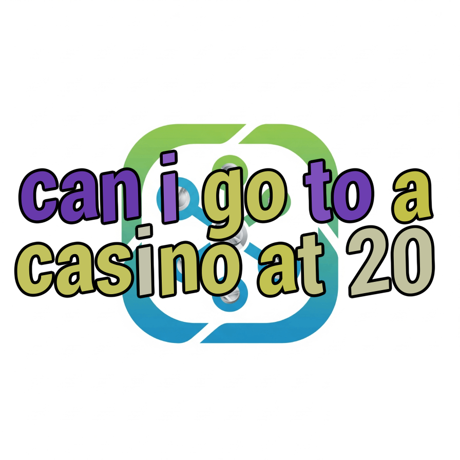 can i go to a casino at 20